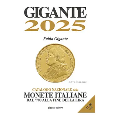 Gigante 2025. Catalogo nazionale delle monete italiane dal '700 alla fine della lira