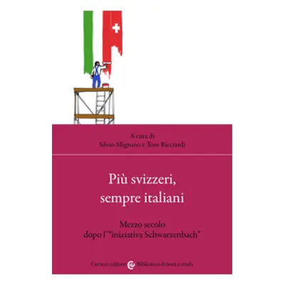 Più svizzeri, sempre italiani. Mezzo secolo dopo l'«iniziativa Schwarzenbach»