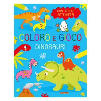 Dinosauri. Coloro e gioco