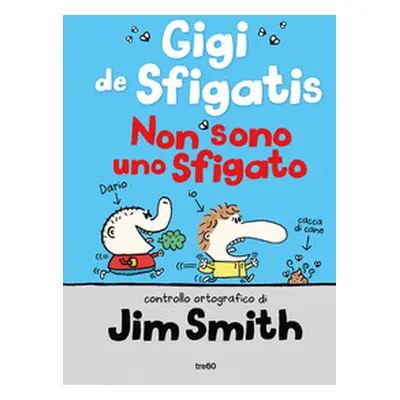 Non sono uno sfigato. Gigi de Sfigatis