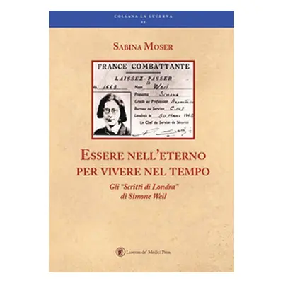 Essere nell'eterno per vivere nel tempo. Gli «Scritti di Londra» di Simone Weil