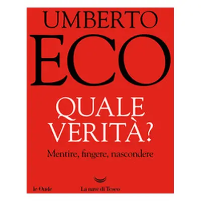 Quale verità? Mentire, fingere, nascondere