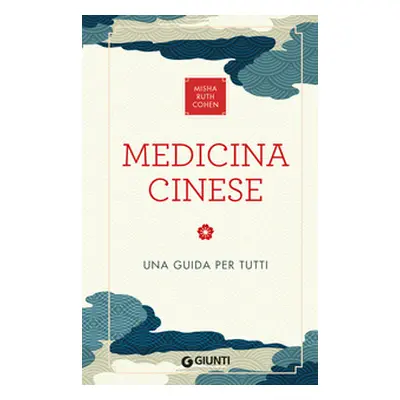 Medicina cinese. Una guida per tutti