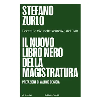 Il nuovo libro nero della magistratura. Peccati e vizi nelle sentenze del CSM