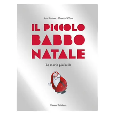 Il piccolo Babbo Natale. Le storie più belle