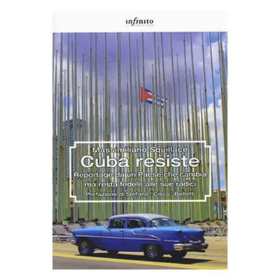 Cuba resiste. Reportage da un Paese che cambia ma resta fedele alle sue radici