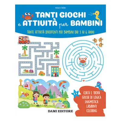 Tanti giochi e attività per bambini. Tante attività divertenti per bambini dai 3 ai 6 anni