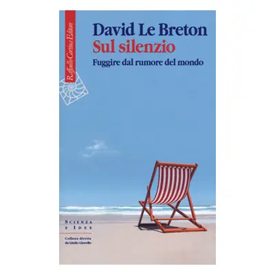 Sul silenzio. Fuggire dal rumore del mondo