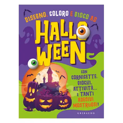 Disegno, coloro e gioco ad Halloween. Con cornicette, giochi, attività e tanti... adesivi mostru