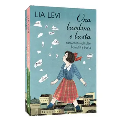 Una bambina e basta. Raccontata agli altri bambini e basta-Tutto quello che non avevo capito. Un