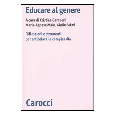 Educare al genere. Riflessioni e strumenti per articolare la complessità