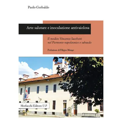 Arte salutare e inoculazione antivaiolosa. Il medico Vincenzo Sacchetti nel Piemonte napoleonico