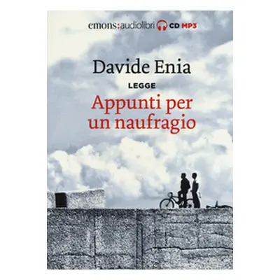 Appunti per un naufragio letto da Davide Enia. Audiolibro. CD Audio formato MP3