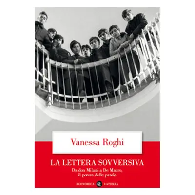 La lettera sovversiva. Da don Milani a De Mauro, il potere delle parole