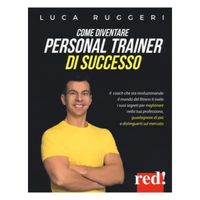 Come diventare personal trainer di successo