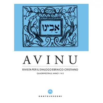 Avinu. Rivista per il dialogo ebraico-cristiano. Quadrimestrale - Vol. 0