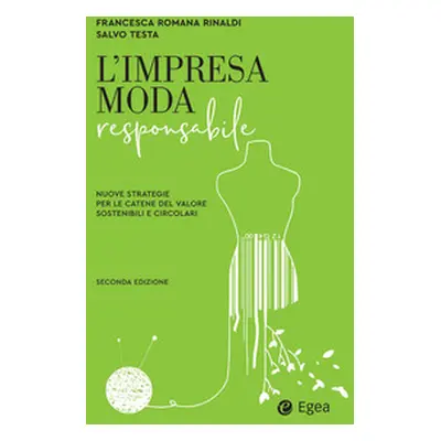 L'impresa moda responsabile. Integrare etica ed estetica nella filiera