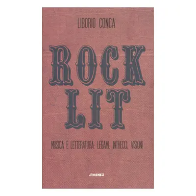 Rock Lit. Musica e letteratura: legami, intrecci, visioni