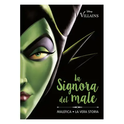 La Signora del male. Malefica. La vera storia