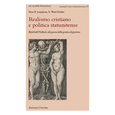 Realismo cristiano e politica statunitense. Reinhold Niebuhr alla prova della pratica di governo