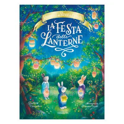 La festa delle lanterne. Racconti del bosco dei conigli