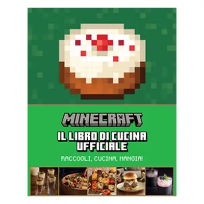 Minecraft. Il libro di cucina ufficiale