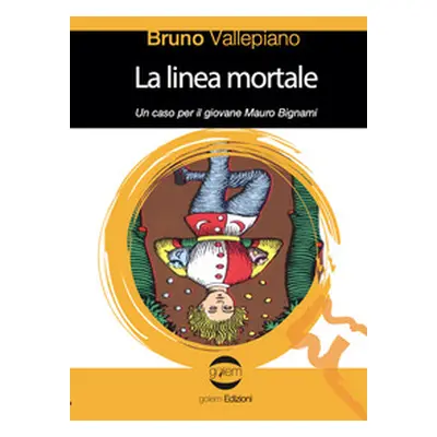 La linea mortale. Un caso per il giovane Mauro Bignami