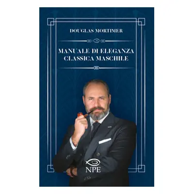 Manuale di eleganza classica maschile