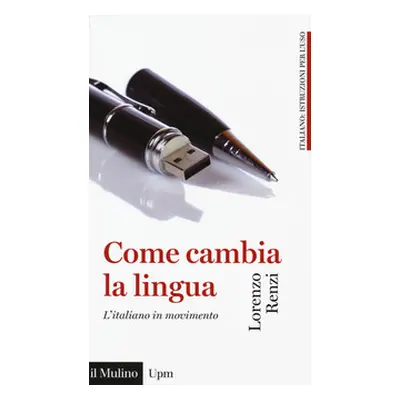 Come cambia la lingua. L'italiano in movimento