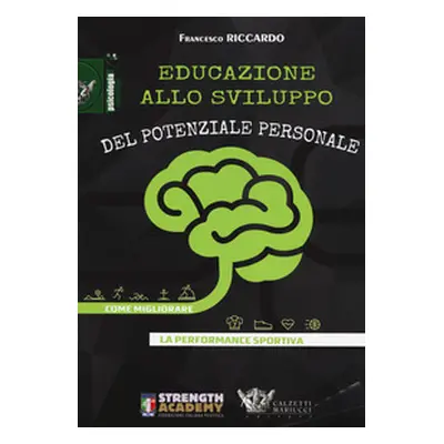 Educazione allo sviluppo del potenziale personale. Come migliorare la performance sportiva