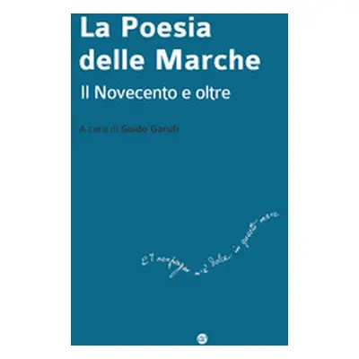 La poesia delle Marche. Il Novecento e oltre