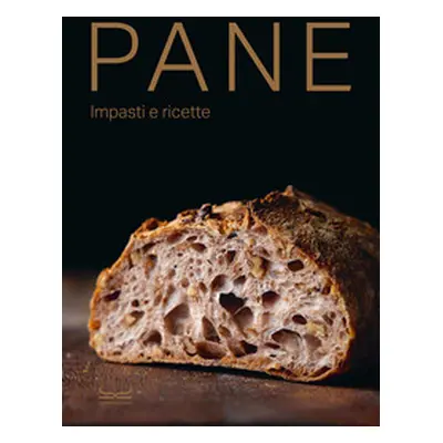 Pane. Impasti e ricette