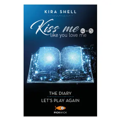 Kiss me like you love me: The diary-Let's play again. Ediz. italiana - Vol. 4-5