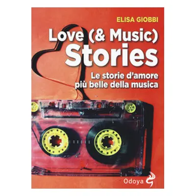 Love (& music) stories. Le storie d'amore più belle della musica