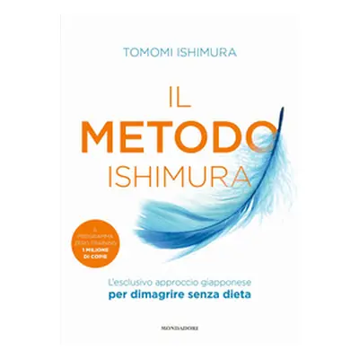 Il metodo Ishimura. L'esclusivo approccio giapponese per dimagrire senza dieta