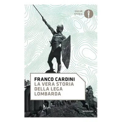 La vera storia della Lega Lombarda