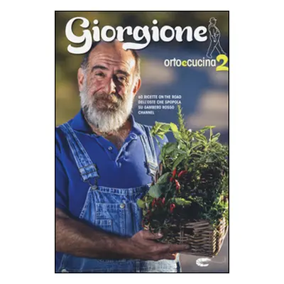 Giorgione. Orto e cucina - Vol. 2