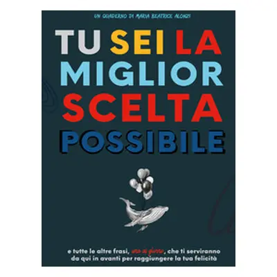 Tu sei la miglior scelta possibile