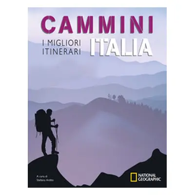 Cammini Italia: I migliori itinerari. National Geographic