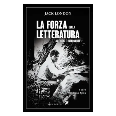 La forza della letteratura. Articoli e interventi