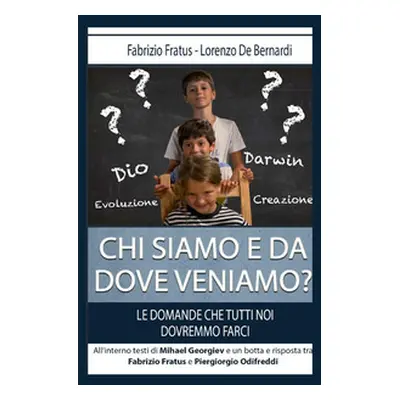 Chi siamo e da dove veniamo? Le domande che tutti noi dovremmo farci