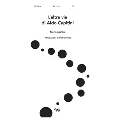 L'altra via di Aldo Capitini