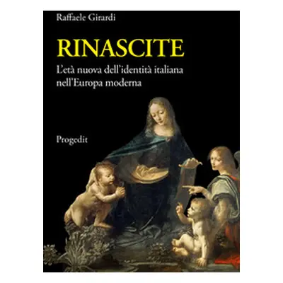 Rinascite. L'età nuova dell'identità italiana nell'Europa moderna