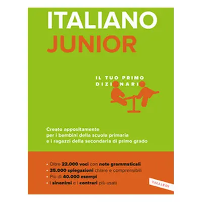 Italiano junior. Il tuo primo dizionario. Creato appositamente per i bambini della scuola primar