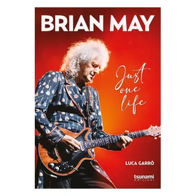 Brian May. Just one life