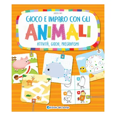 Gioco e imparo con gli animali. Attività, giochi, pregrafismi