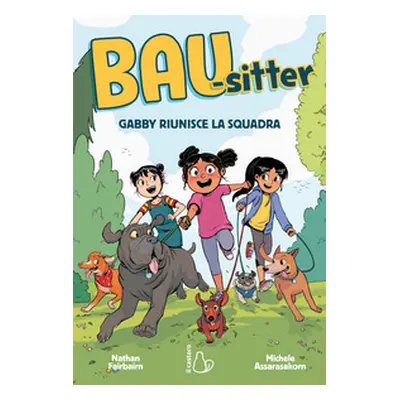 Gabby riunisce la squadra. Bau-sitter - Vol. 1