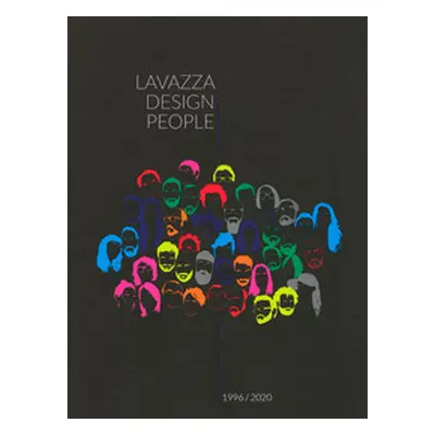 Lavazza design people. 1996-2020. Ediz. italiana e inglese