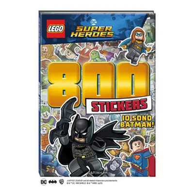 Io sono Batman! Lego DC. 800 stickers