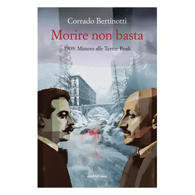 Morire non basta. 1909: mistero alle terme reali